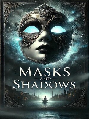 cover image of Masks and Shadows